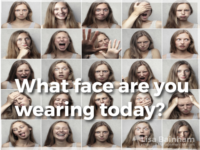What Face Are You Wearing Today - wellbeing in your dental practice